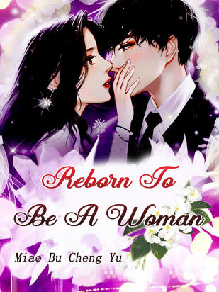 Reborn To Be A Woman